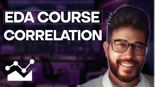 Exploratory Data Analysis Course: Correlation