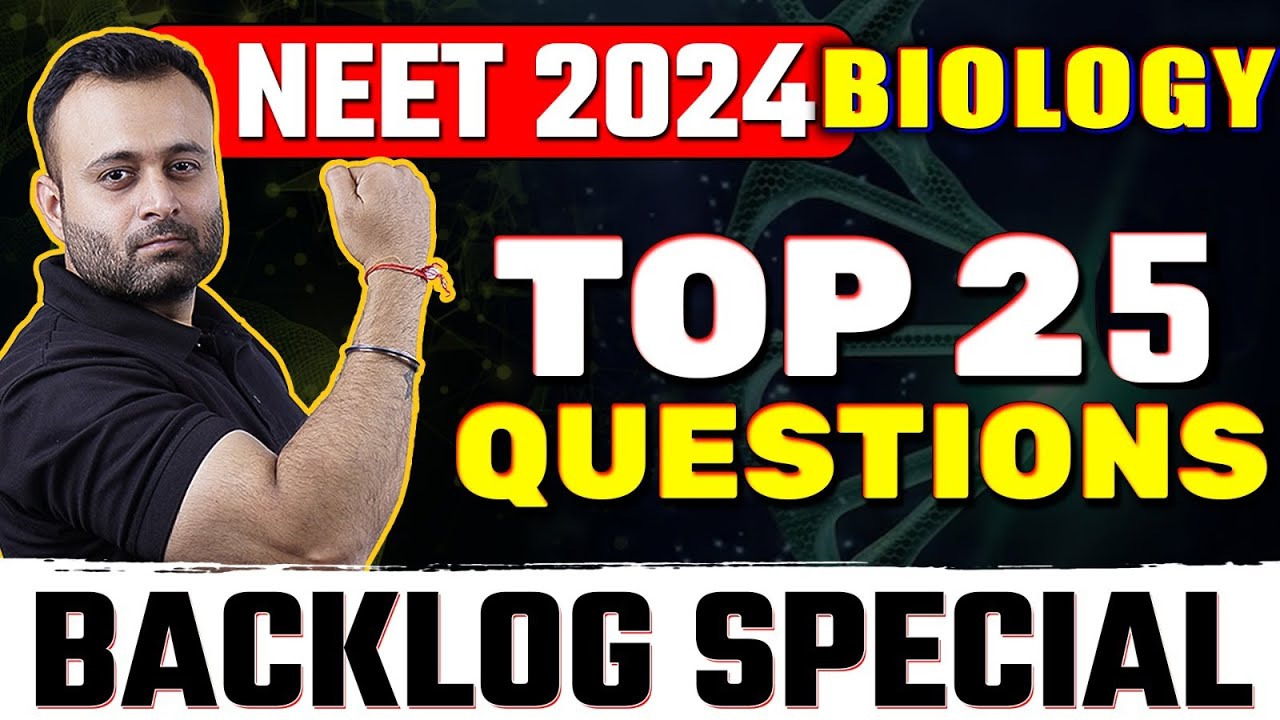 NEET 2024 Biology Top 25 Questions Backlog Special Target 🎯 650+ NEET ...