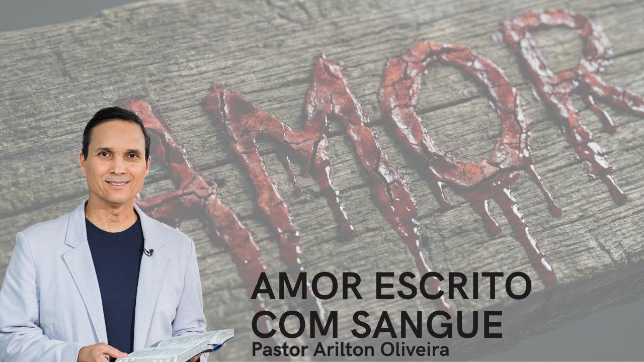 SBT 684. AMOR ESCRITO COM SANGUE / PASTOR ARILTON OLIVEIRA