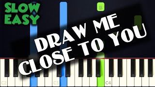 Video thumbnail of "Draw Me Close To You | SLOW EASY PIANO TUTORIAL + SHEET MUSIC by Betacustic"