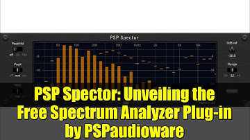 PSP Spector: Unveiling the Free Spectrum Analyzer Plug-in by PSPaudioware