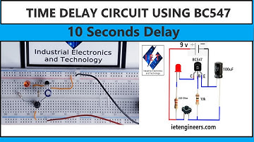 How To Make Time Delay Circuit With BC547 Transistor | BC547 Projects | IET