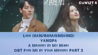 [Han/Rom/Eng/Ind] Yangpa - A Memory in My Heart (Ost FIND ME IN YOUR MEMORY PART 3) COLOR CODEC