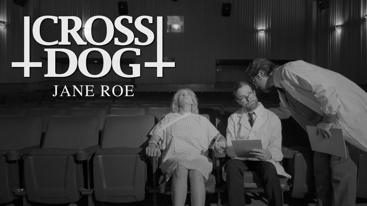 Watch Cross Dog - Jane Roe (Official Video) on YouTube Watch Cross Dog - Jane Roe (Official Video) on YouTube