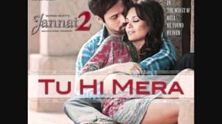 Tu Hi Mera (Jannat 2 Song) exclusive and OFFICIAL 2012 with LYRICS
