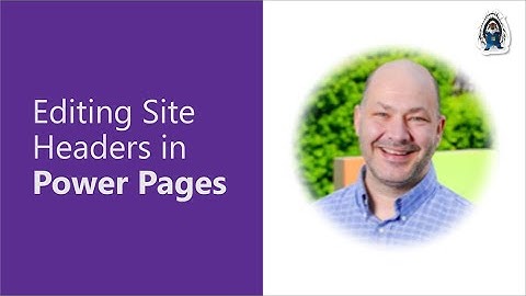 Editing Site Headers in Power Pages
