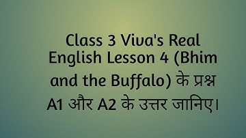 Class 3 English language Lesson 4 ( Bhim and the Buffalo) Answer of A1 and A2.