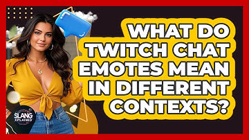 What Do Twitch Chat Emotes Mean In Different Contexts? - SlangXplained