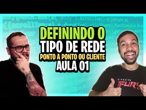 Definindo o tipo de rede - ponto a ponto ou cliente-servidor - Aula 01