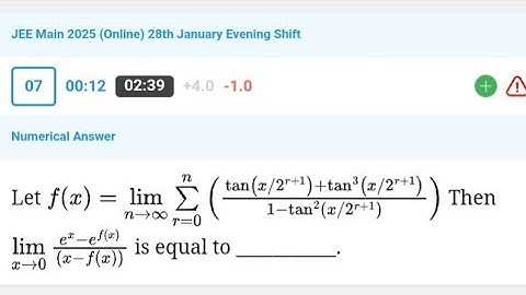 Let f(x)=lim n→∞ sum r=0 to n(tan(x/2^(r+1))+tan³(x/2^(r+1))/1-tan²(x/2^(r+1))) Then limx→0(e^x-e^f