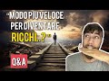 DIVENTARE RICCHI VELOCEMENTE - DOMANDE ANONIME