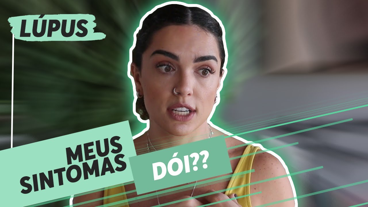 LÚPUS, MEUS SINTOMAS | Juliana Franceschi