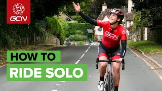 How To Ride Your Bike Solo | GCNs Guide To Cycling On Your Own