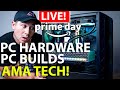 LIVE! AMAZON PRIME DAY PC DEALS 2025 🚀 | PC Hardware &amp; Builds AMA: Ask Me Anything Tech! 💻💬