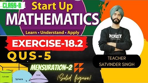 Startup Mathematics Exercise-18.2 mensuration(solid Figure) Qustion-5 class-8th