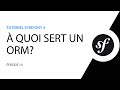 Tutoriel symfony 5  10   quoi sert un orm objectrelational mapper