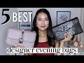 Top 5 Best Designer Evening Bags 2019! *outfit makers!*