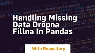 handling missing data dropna fillna in pandas