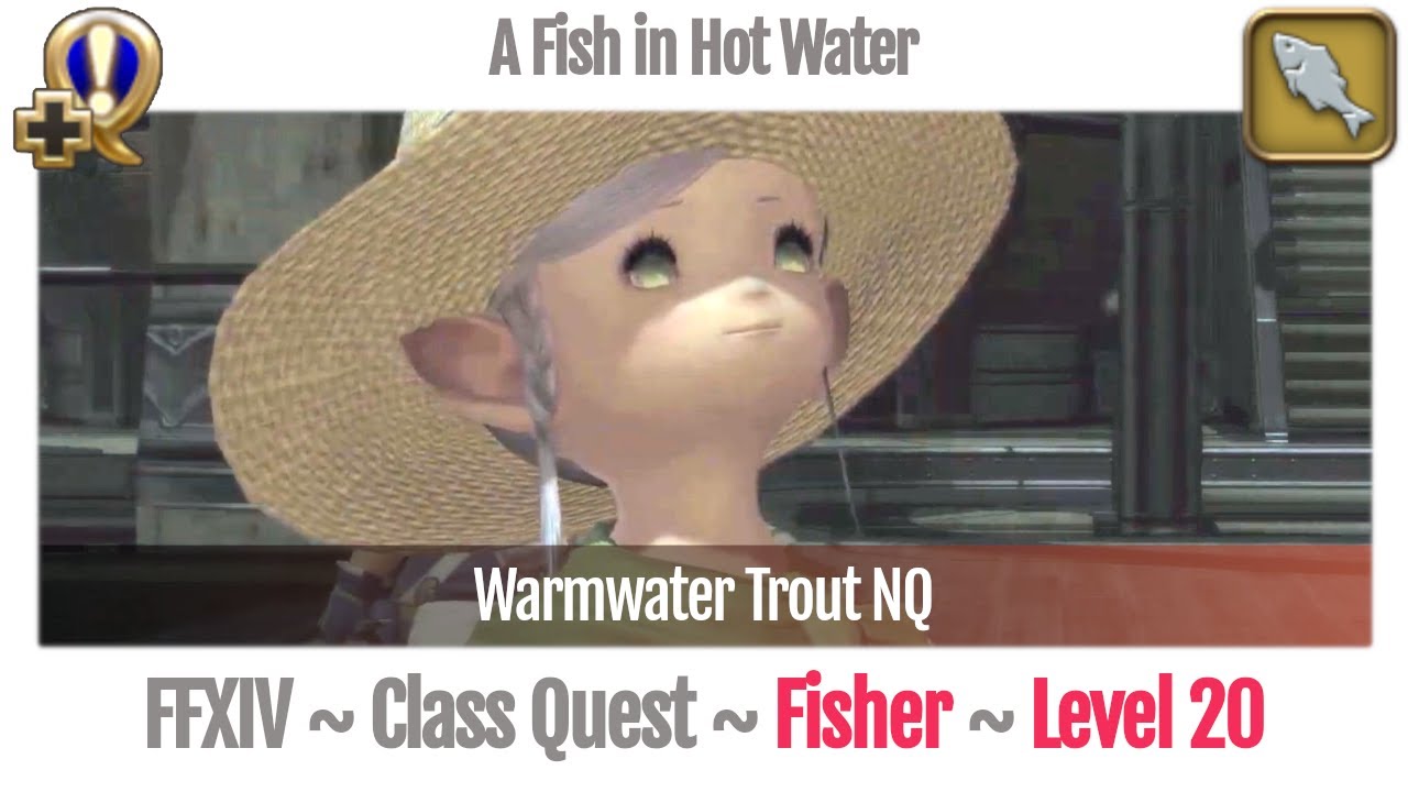 FFXIV Fisher Quest Level 20 A Realm Reborn A Fish in Hot Water