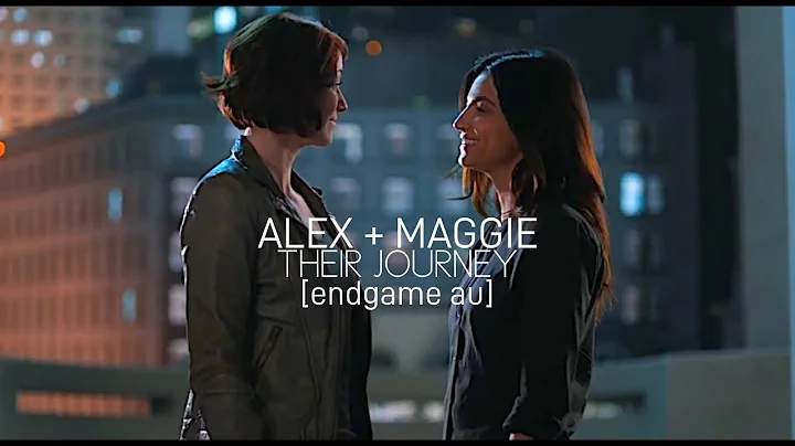 alex and maggie | their journey [+endgame au]