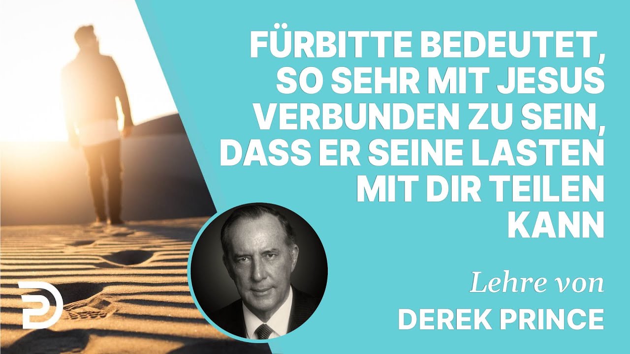 Fürbitte bedeutet, so sehr mit Jesus verbunden zu sein, dass er seine Lasten mit dir teilen kann