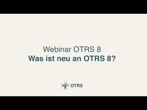 Webinar – Was ist neu in OTRS 8? - video from OTRS