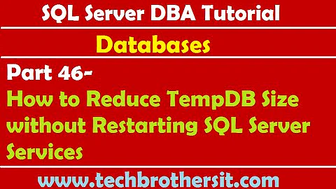 SQL Server DBA Tutorial 46-How to Reduce TempDB Size without Restarting SQL Server Services