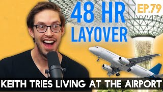 Keith Tries Living At The Airport - The TryPod Ep. 79