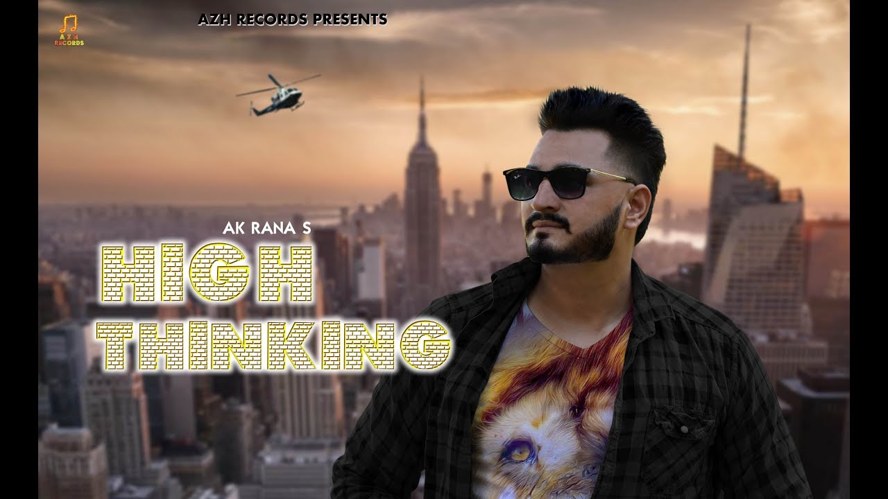 HIGH THINKING | AK RANA | ZAZBAT | LATEST Punjabi Songs 2019 - YouTube