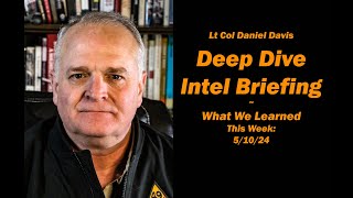 Deep Dive Intel Briefing: Week of 5/10/24