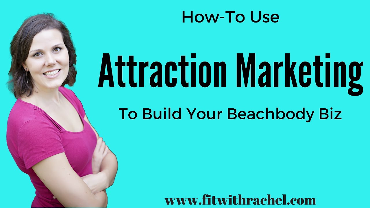 How to use ATTRACTION MARKETING to Build Your Beachbody Biz Top Coach Tips