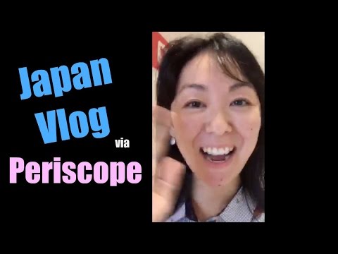 Japan Vlog via Periscope | #japanvlog