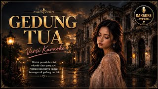 GEDUNG TUA 🎤 Karaoke Pop Dangdut Acoustic | Full Lirik HD Nostalgia