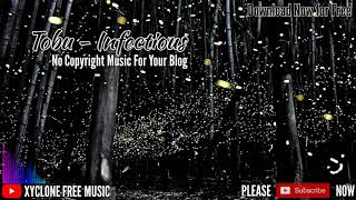 Tobu - Infictious | Xyclone Free Music | No Copyright Sounds | Pandemic Songs