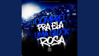 Comprei pra Ela uma Glock Rosa - dj euber, Mc Cyclope