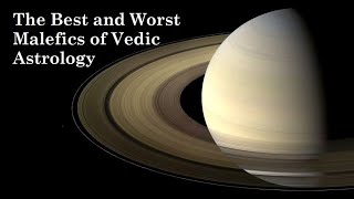 The Best and Worst Malefic Planets of Vedic Astrology