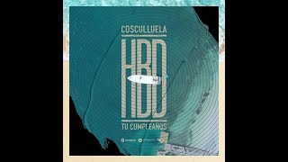 Cosculluela - HBD Tu Cumpleaños (Video Lyric Oficial) LETRA