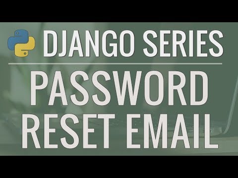 Python Django Tutorial: Full-Featured Web App Part 12 - Email and Password Reset