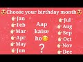 Choose your birthday month and aap kaise ho ❔ | Choose your birthday month