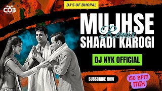 Mujhse Shadi Karogi - Troll 150 BPM Mix - The Barat Edition - Dj NYK 