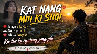 Kat Nang Mih Ki Sngi | Ka Dur Ka Rynieng Jong Phi | Khasi Love Song 2026