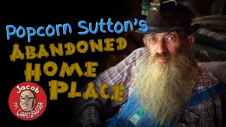 Popcorn Sutton Abandoned Home Place