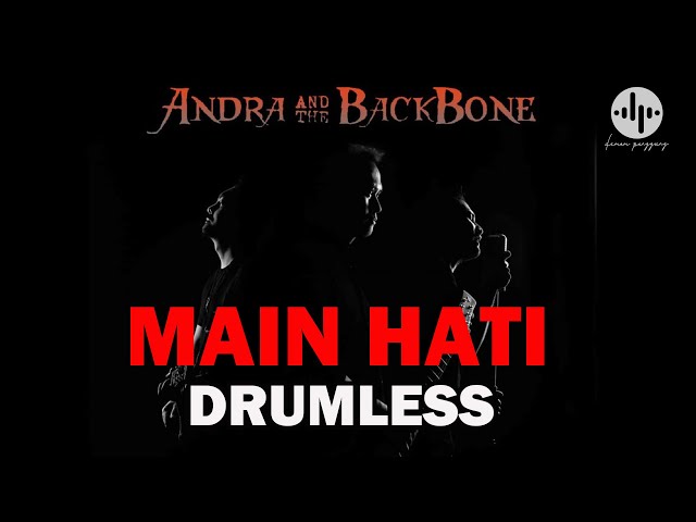 ANDRA AND THE BACKBONE -  MAIN HATI // DRUMLESS (HQ Audio) class=