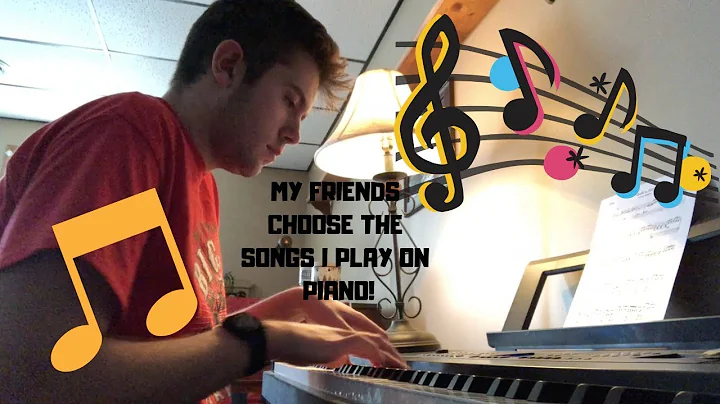 Friends choose the songs i play on piano -- Shawn ...