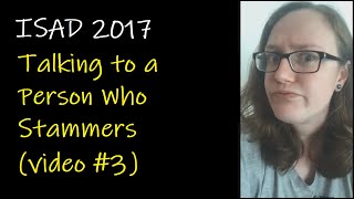Talking to a Person Who Stammers - ISAD 2017 Project #3