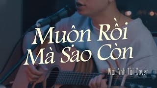 MUỘN RỒI MÀ SAO CÒN - SƠN TÙNG M-TP | MAI ANH TÀI COVER chords