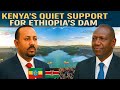 “Why Behind the Dam: Kenya’s Quiet Support for Ethiopia’s GERD”