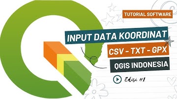QGIS Series I Cara Memasukan Data Koordinat Berbagai Format Baik TXT, CSV, GPX.