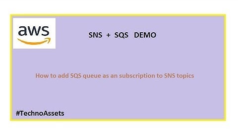 #TechnoAssets # AWS - SNS + SQS -[Demo]