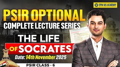 PSIR Class 6 | (Revision of Pre Socratic Thinkers and Socrates) | SPM IAS